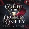 A Court This Cruel and Lovely by Stacia Stark Paperback Book 9781405967716