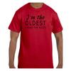 Funny Humor T Shirt I'm The Oldest I Make The Rules