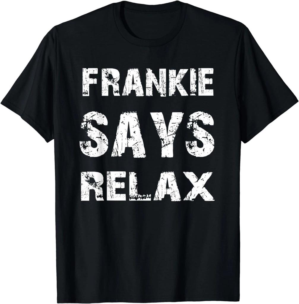 Relax Frankie Vtipné tričko Dárek Unisex tričko