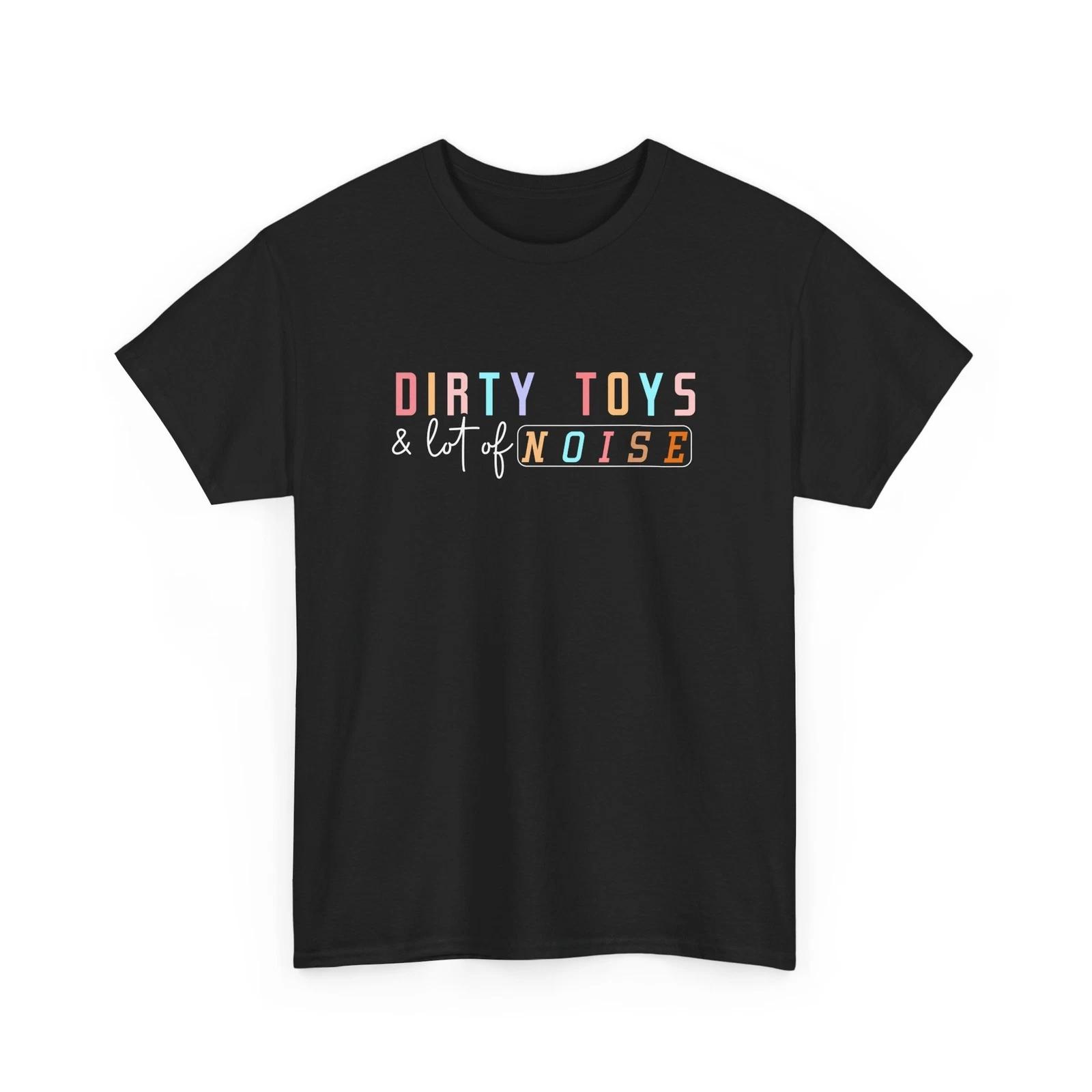 Hot Mess Mom T-Shirt | Funny Motherhood Tee | Dirty toys & lot of noise 3XL
