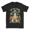 Unisex TShirts UFO Get In Loser Butt Stuff Forest Retro Style Cotton Tee Shirt Short Sleeve T Shirts Round Neck Clothes Summer