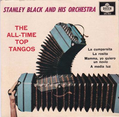 Disque 7 pouces STANLEY BLACK & HIS ORCHESTRA - Les Meilleurs Tangos de Tous les Temps DFE6621 DECCA 1959 UK Latin Occasion