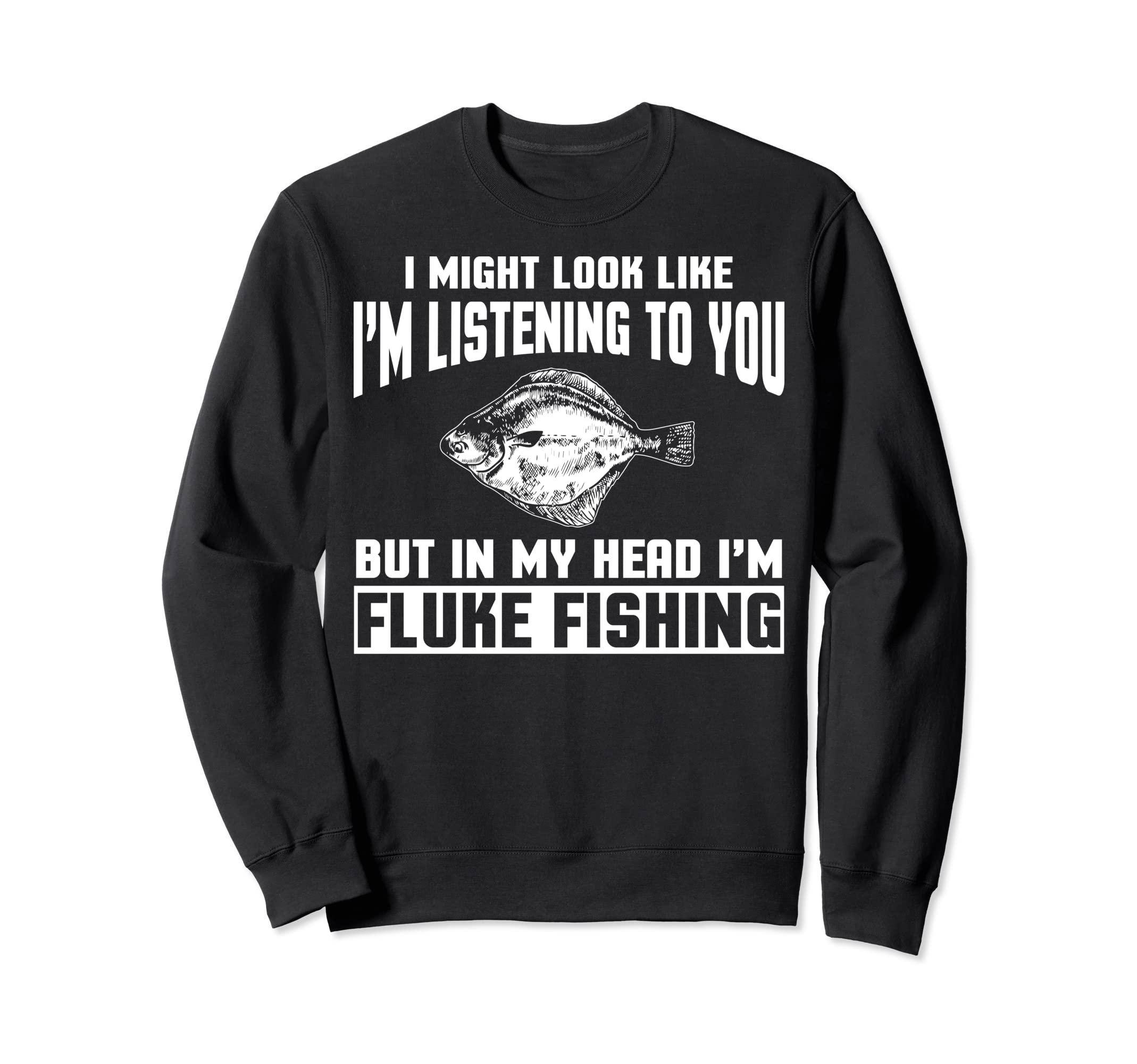 

Fluke Fishing Apparel - Awesome Funny Angler Design. Sweatshirt