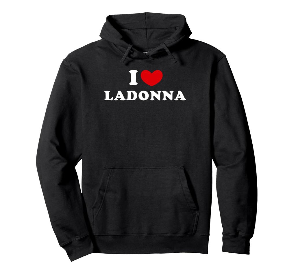 I Love Ladonna, I Love Ladonna Hoodie