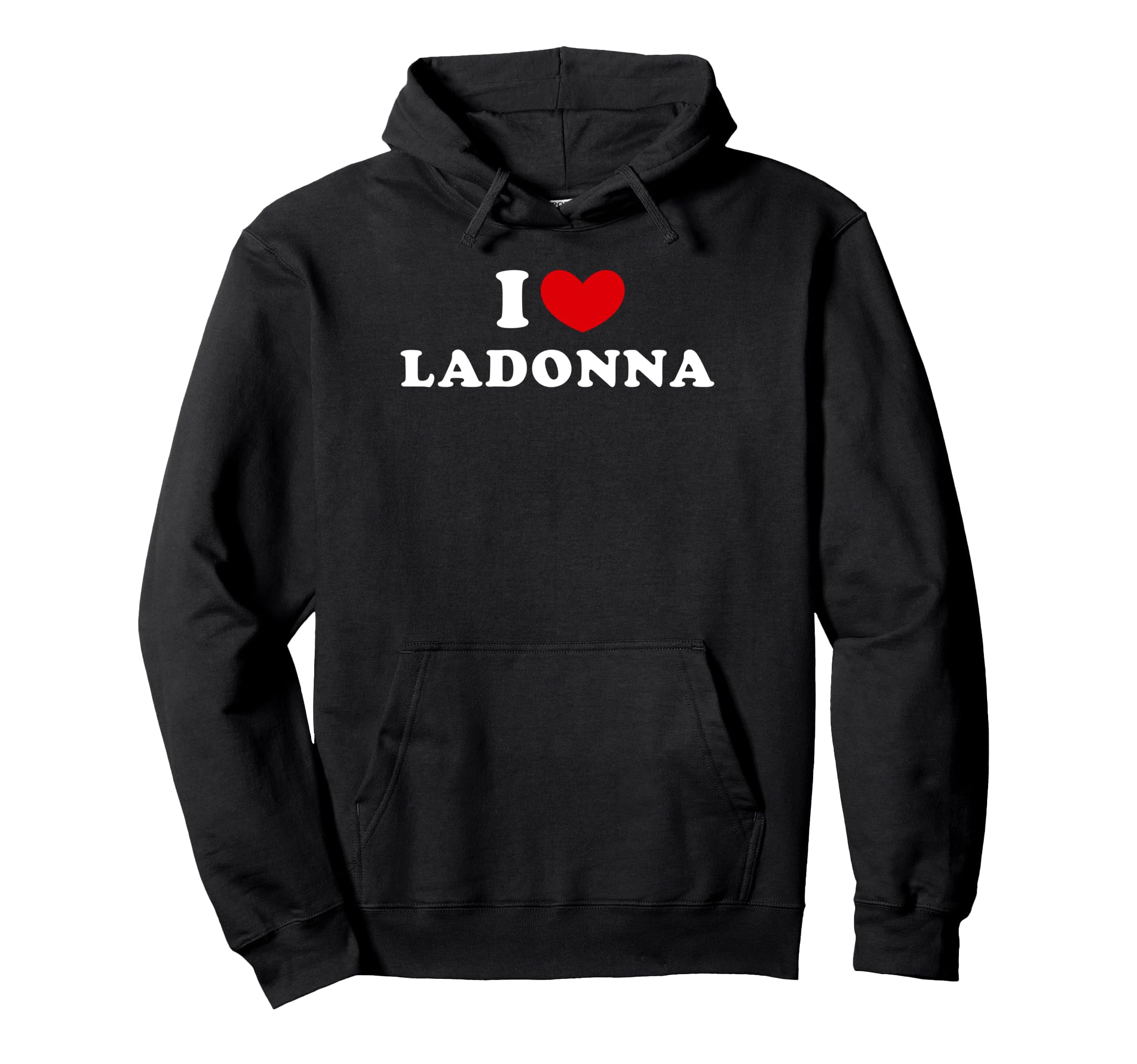

I Love Ladonna, I Love Ladonna Hoodie