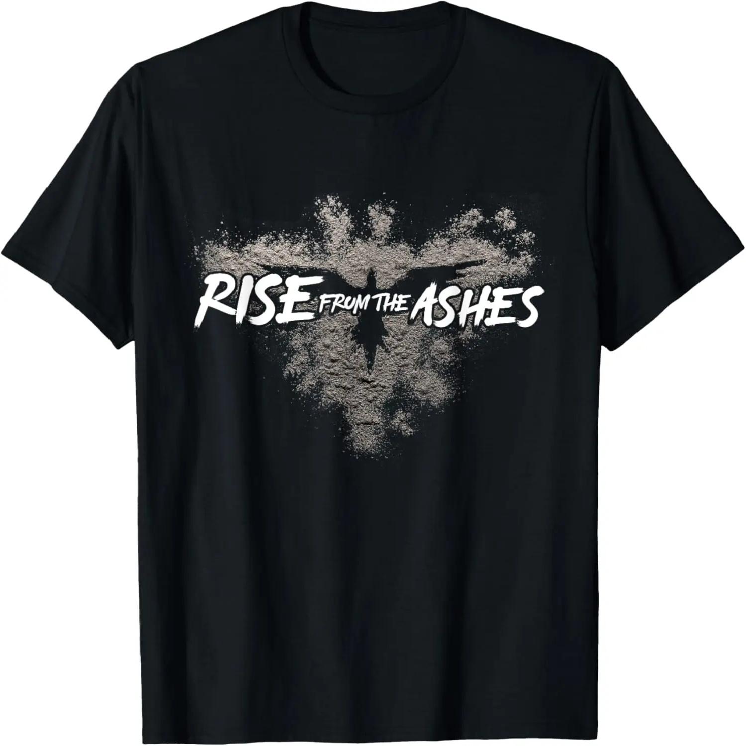 

Rise From The Ashes Inspirational Cool Quotes Graphic Design T-Shirt S чёрный