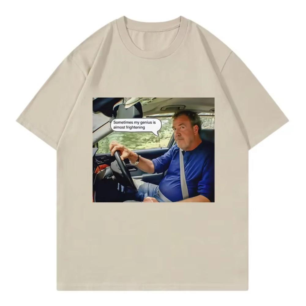 Jeremy Clarkson Sometimes My Genius Is Almost Frightening Funny Tshirt Men Women Casual Fashion Short Sleeve Tshirt Streetwear