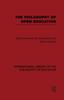 The The Philosophy of Open Education (International Library of the Philosophy of Education Volume 15) Book