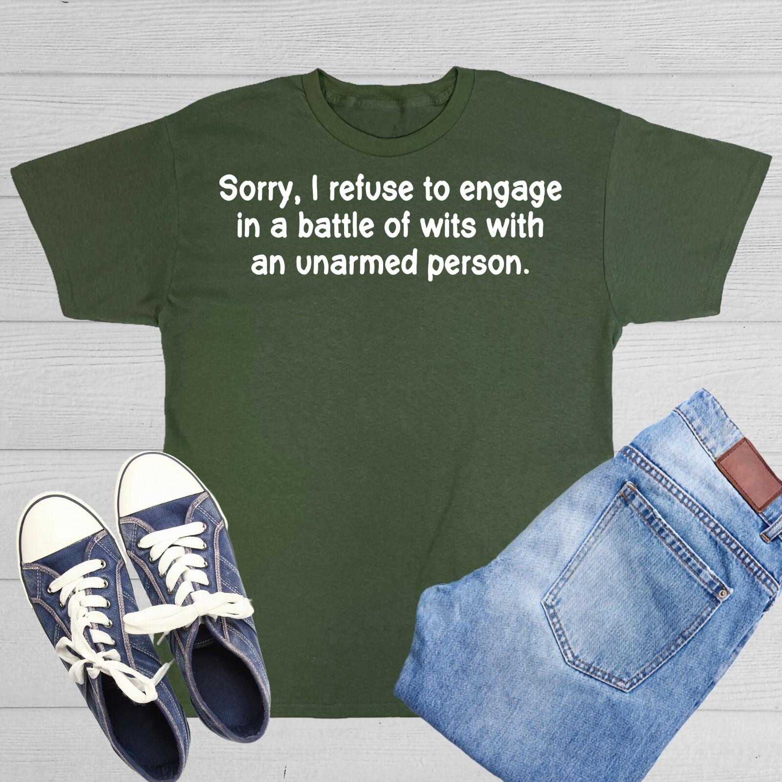 Refuse To Engage In A Battle Sarcastic Humor Graphic Novelty Funny T Shirt XXL