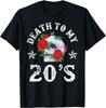 Tod meinen 20ern Geburtstag 30. Lustig Humor Sarkastisch Totenkopf T-Shirt