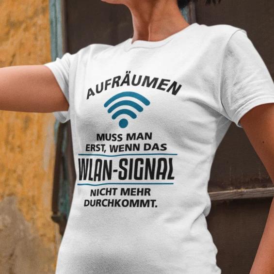 Men s and Women s T-shirts You don t have to clean up until the Wi-Fi signal can t get through Wo XL