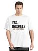 Yes, I'm Single Funny Relationship Graphic Cotton T-shirts Fashion T-shirt Casual Tshirt Loose Oversized Streetwear T Shirt