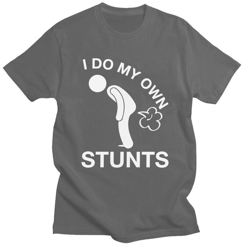 I Do My Own Stunts Farting T Shirt Men Short Sleeve Farting Humor Joke Tshirts Streetwear Tee Tops 100 Cotton Slim Fit Tshirt