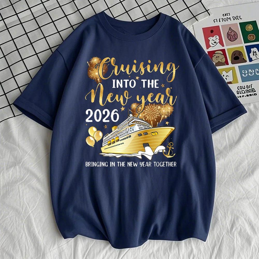 Cruise Into New Year 2026 Women Shirt Fashion Streetwear Short-sleeve Happy New Year Holiday Party Dress Gift Unisex Top