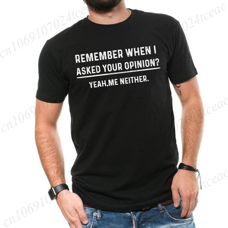 Funny Humor Shirt Your Opinion Funny Mens T-shirt Birthday Gift Shirt Daddy T-Shirts for Men Sports T-Shirt Street Fashion Tops