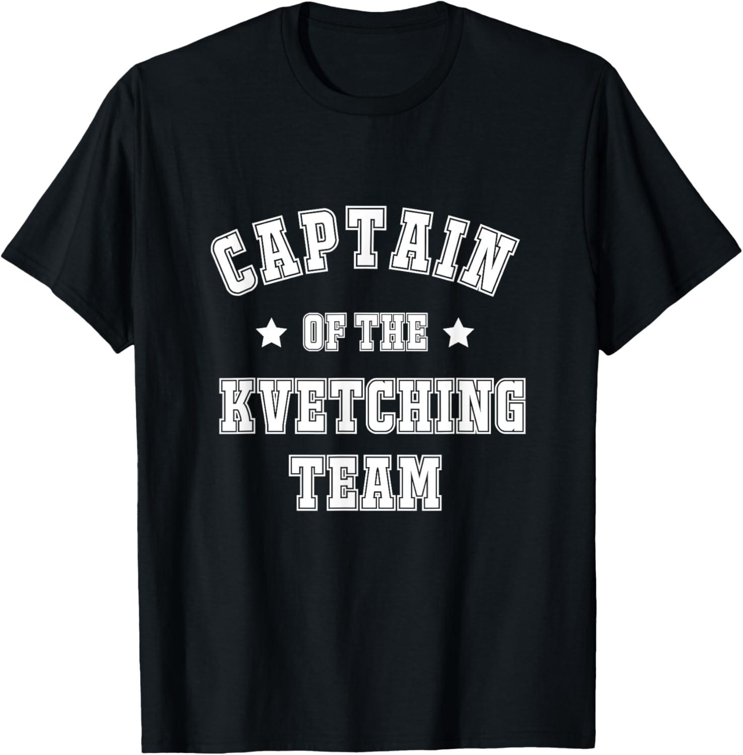Captain Of The Kvetching Team Kvetch Yiddish Jewish Humor T-Shirt S разноцветный
