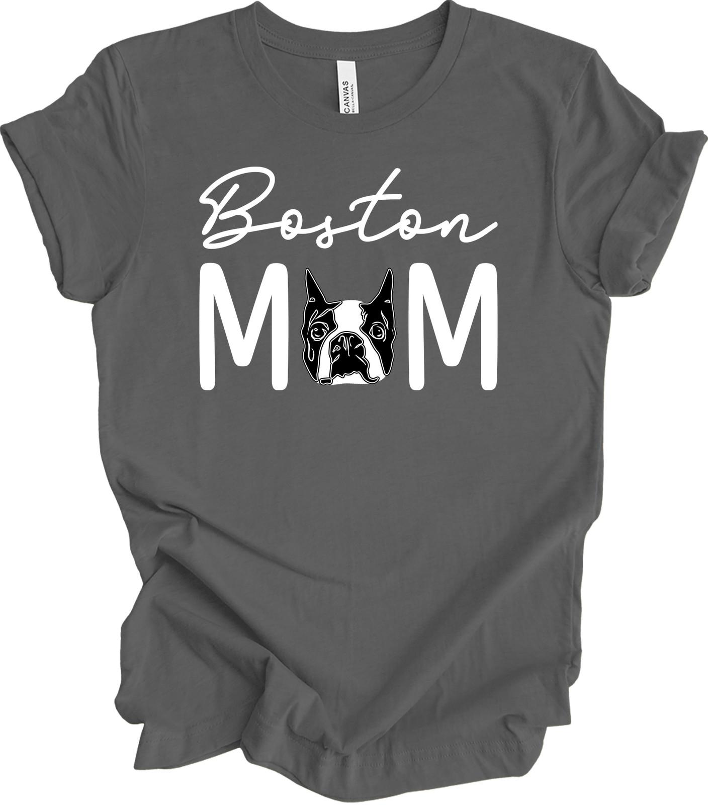 Boston Terrier Mom T-Shirt - Cute Dog Lover Gift M