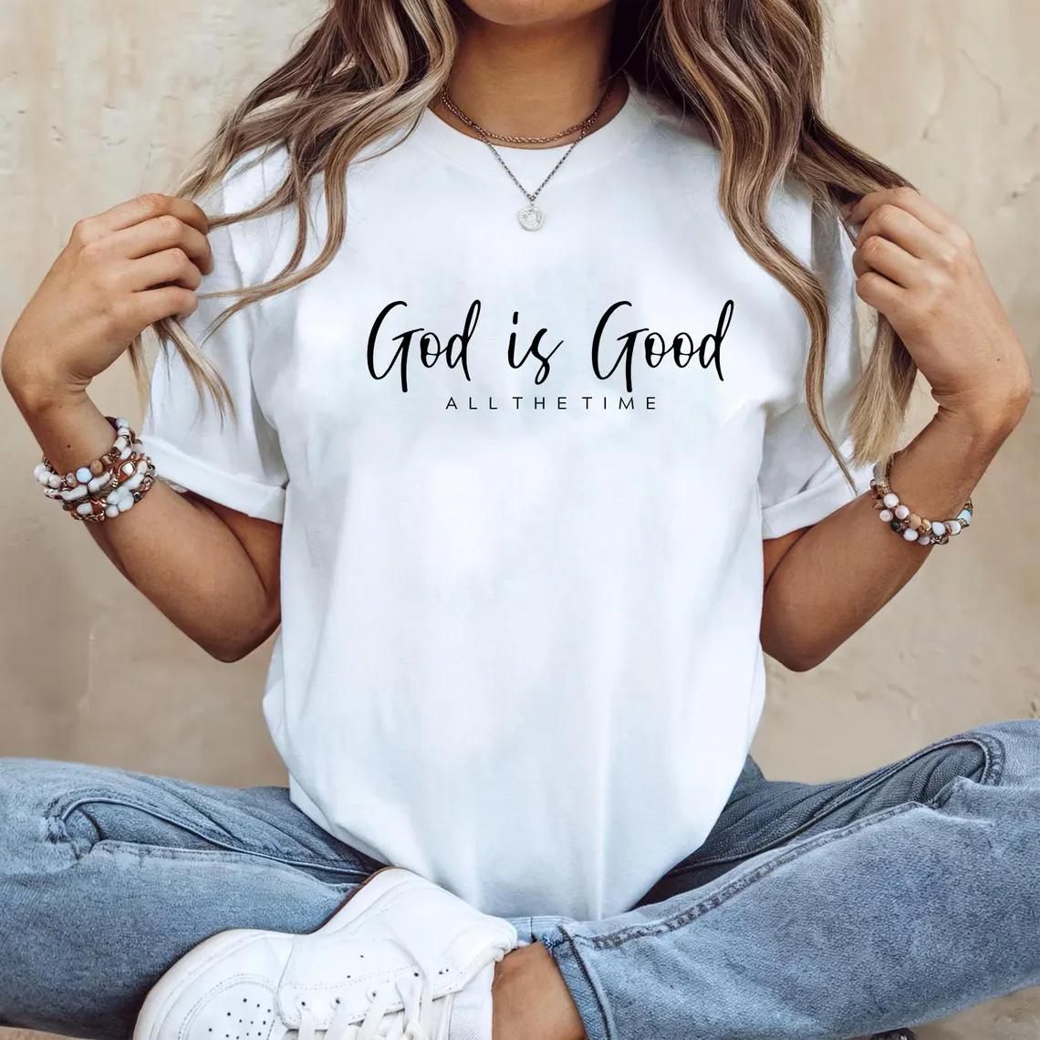 God is Good Shirt, All the Time Shirt, Christian Shirt, Inspirational Shirt, Bible Verse, Christian Shirt Jesus Shirt M