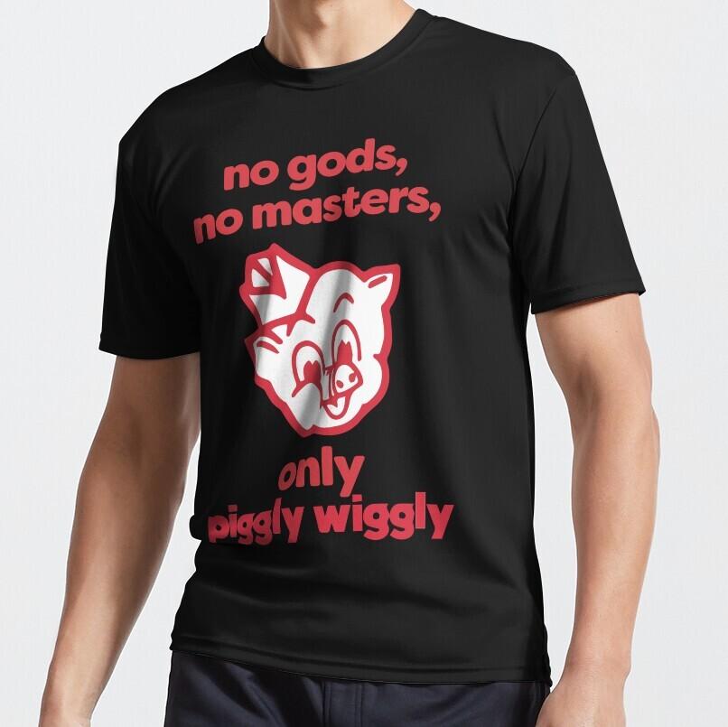 NWT No Gods, No Masters, Only Piggly Wiggly Funny Unisex T-Shirt XXXL