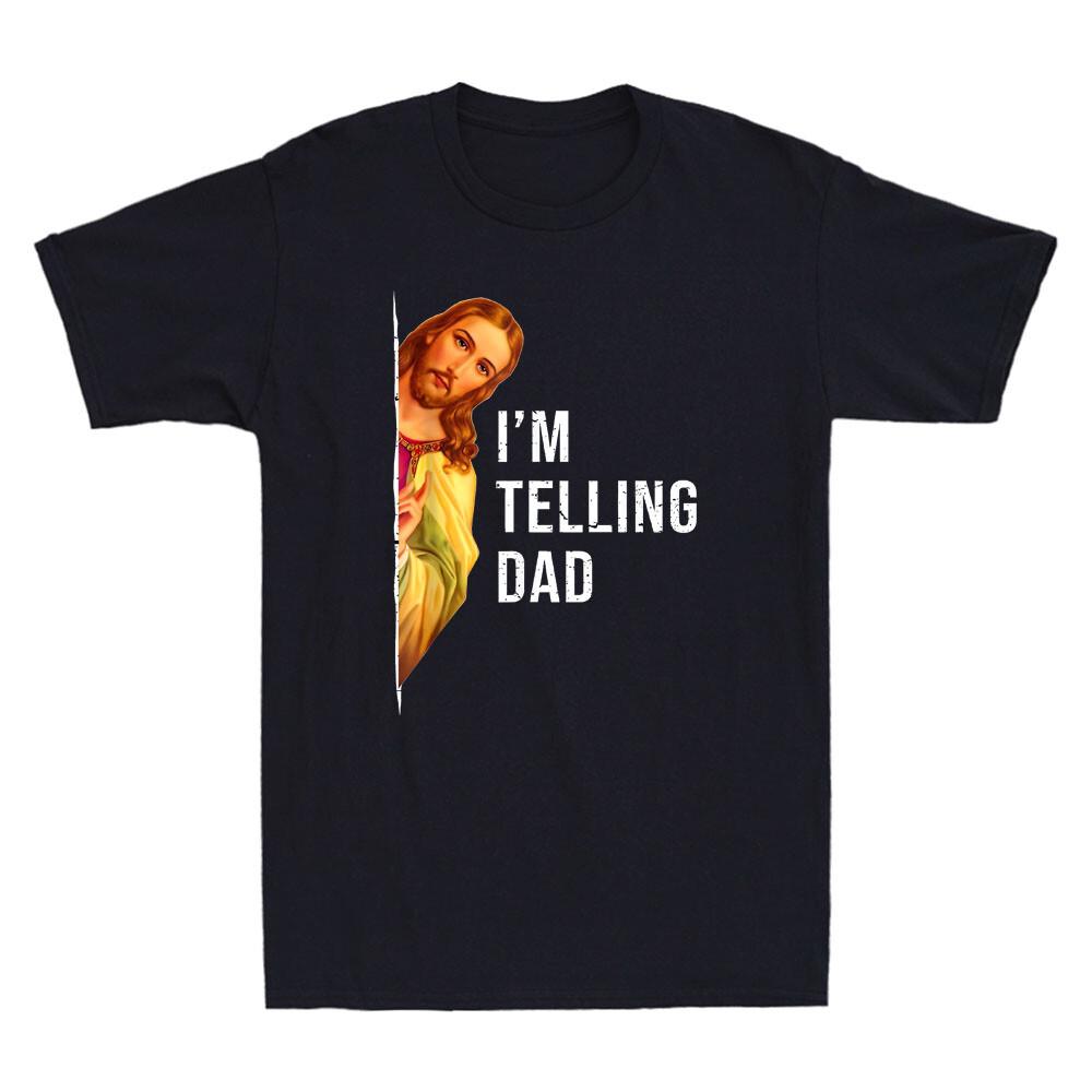 I m Telling Dad Funny Religious Christian Jesus Meme Quote Vintage Men s T-Shirt S