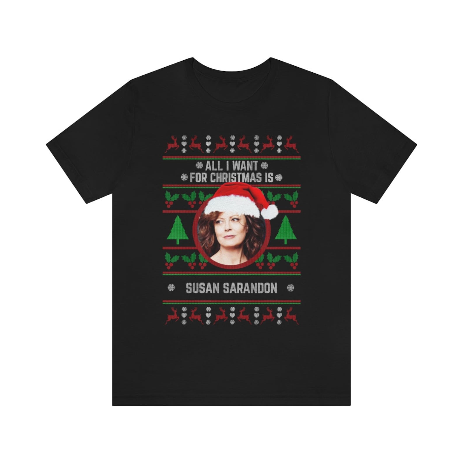 All I want for Christmas is Susan Sarandon T-shirt L