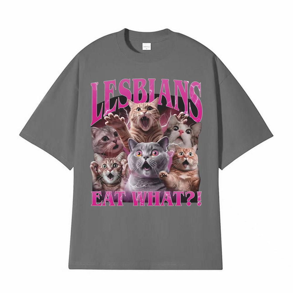 Lesbians Eat What?! Funny Offensive Silly Meme T Shirts Unisex Vintage Trend Oversized T-shirt Men Casual Comfort Cotton T Shirt