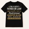 Funny Father-in-Law T-Shirt: Lucky Daughter-in-Law Gift