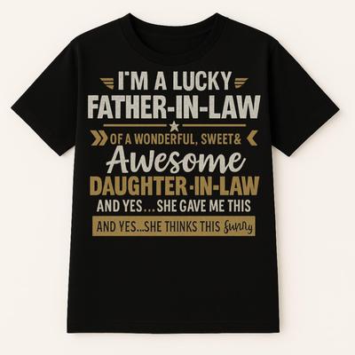 Funny Father-in-Law T-Shirt: Lucky Daughter-in-Law Gift