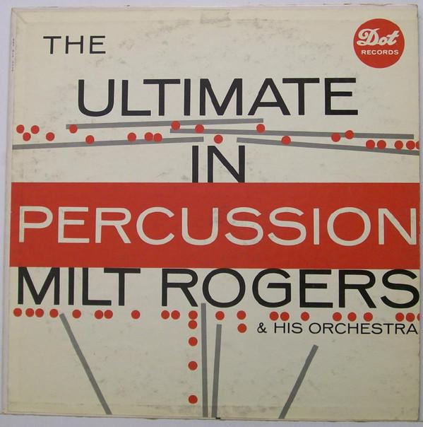 

LP Record MILT ROGERS HIS ORCHESTRA Ultimate In Percussion DLP3319 DOT RECORDS 1960 US Jazz Used
