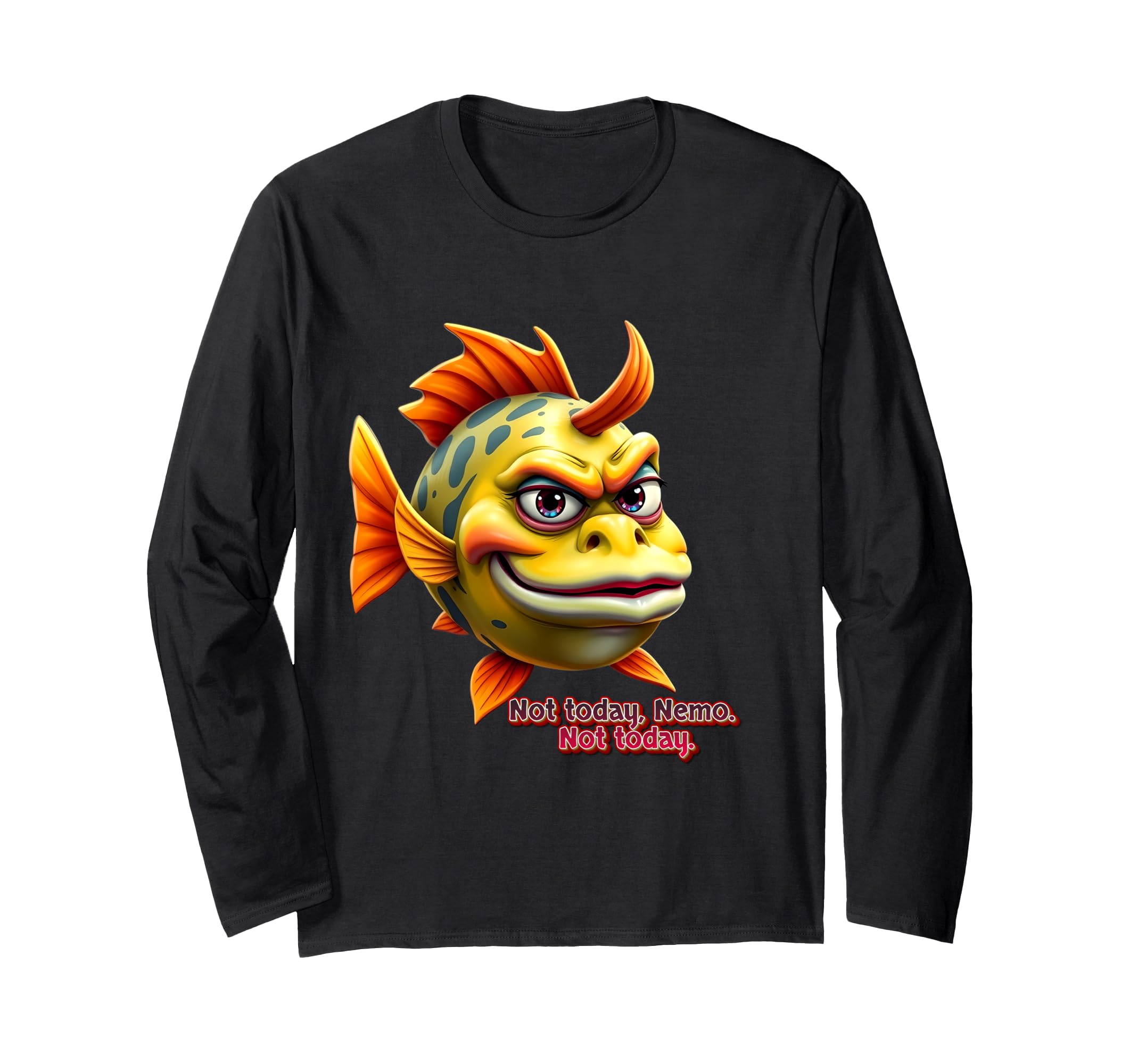 

Grumpy Fish Meme - Not Today Nemo Funny Cartoon Design Long Sleeve T-Shirt