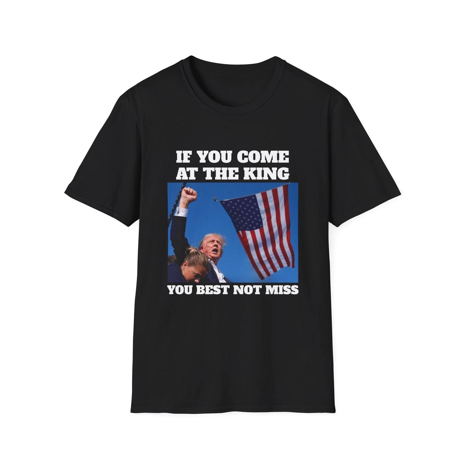 If You Come At The King You Best Not Miss Funny Trump Shirt, Trump 2024 T-shirt M