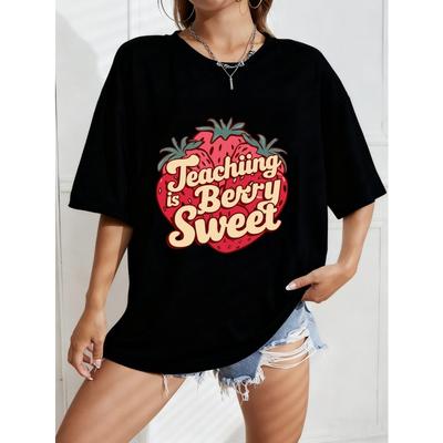 Teaching Is Berry Sweet Strawberry Print T-Shirt White Casual Wear For Teachers And Students