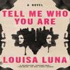 Tell Me Who You Are by Louisa Luna Paperback Book 9781250390523