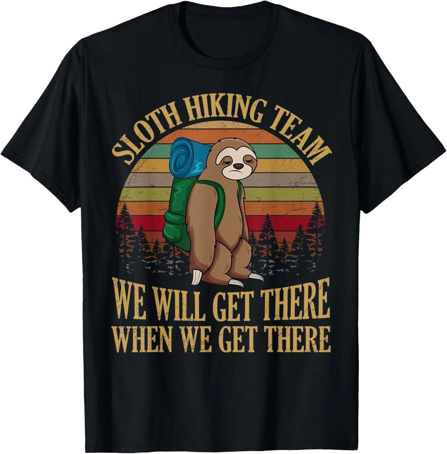 Sloth Hiking Team We Will Get There When We Get There Gift Unisex T-Shirt L
