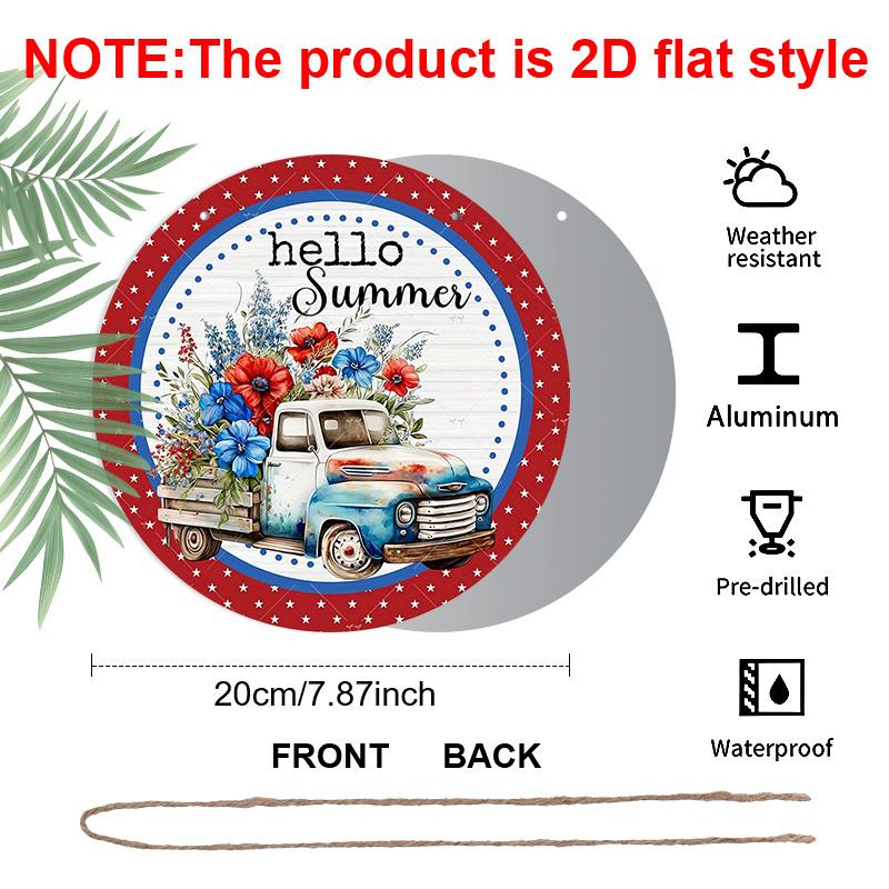 2D Flat, 1pc Round "Hello Summer" 4th of July Aluminum Hanging Sign, Vintage Truck Flower Patriotic Design, Rustic Farmhouse Metal Wall Decor
