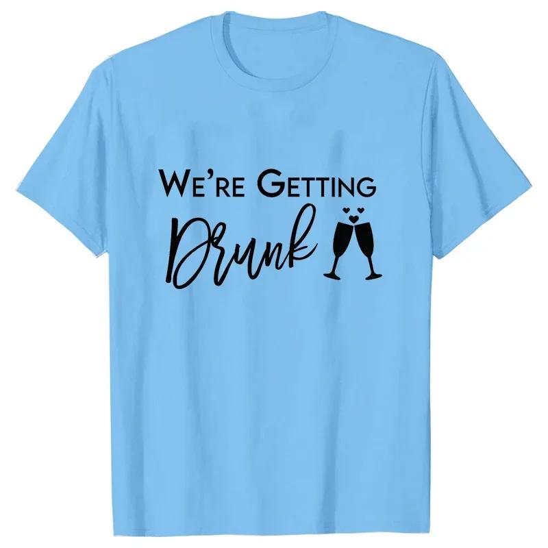 Im Getting Married T Shirt Were Getting Drunk Tops Wedding Ring Single Farewell Tee Friends Bachelorette Hen Party EVJF Tshirt