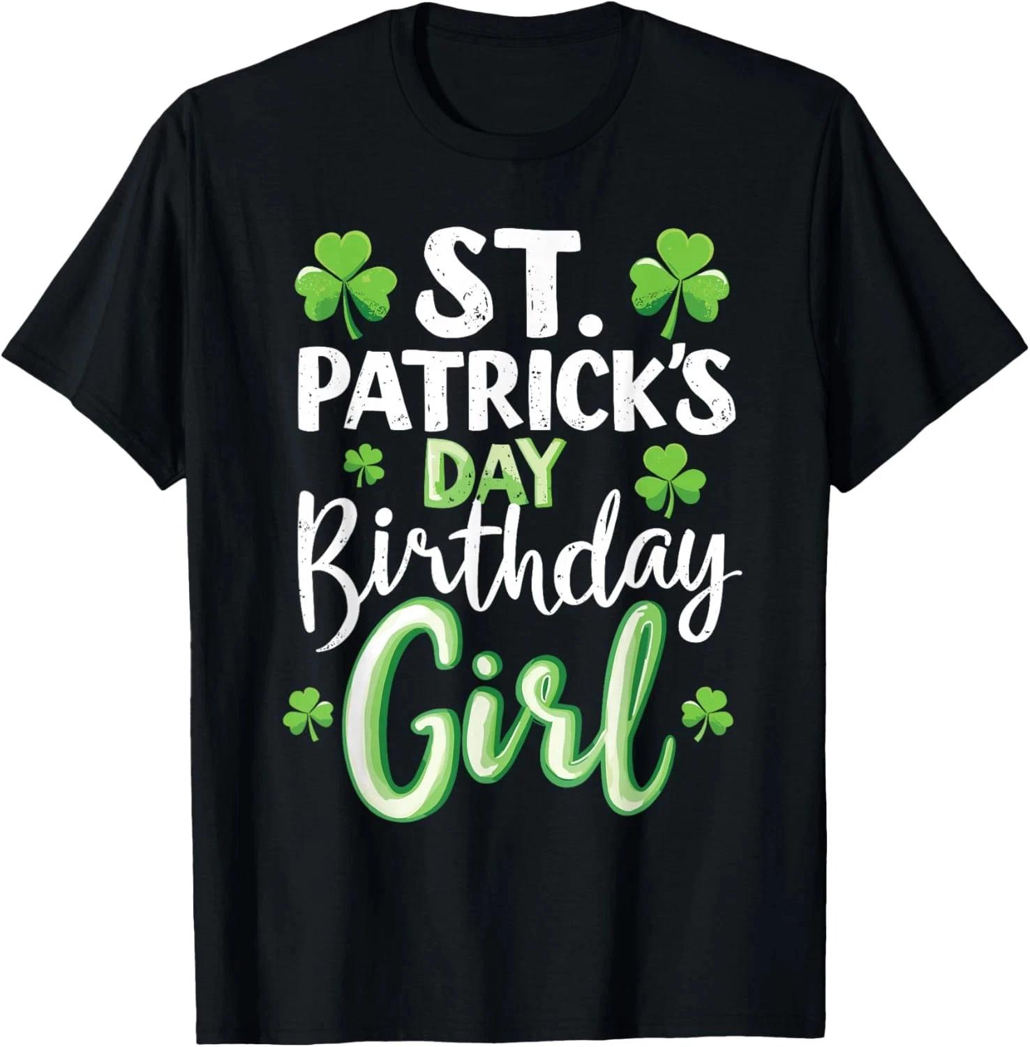 

St Patricks Day Birthday Girl Born On Saint Paddys 1 T shirt 4XL