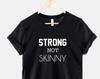 Women's Gym T-Shirt, Strong Not Skinny Motivational Fitness Tee, Ring Spun Cotton