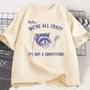 Round Neck Short Sleeve Women Designer Clothes Streetwear Relax We Are All Crazy Tshirts for Women Funny Graphic T Shirts