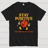 Stay Positive The Worst Is Yet To Come Cotton Casual Cool Loose T-Shirt