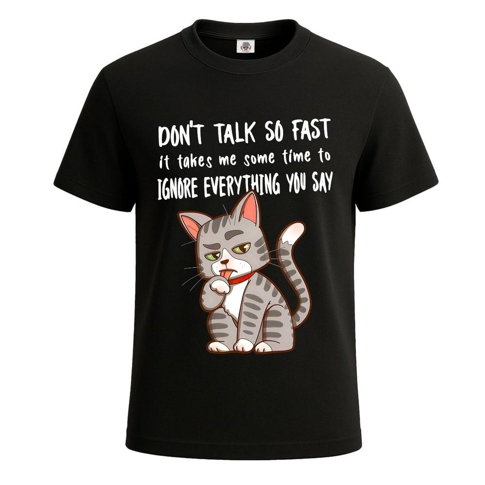 Dont talk so fast funny cats graphic joke mens tshirt party joke tee top 2XL