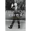 President Carter: The White House Years The Definitive History of the Carter Administration from