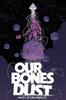 Our Bones Dust by Ben Stenbeck Paperback Book 9781534397200