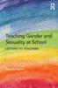 The Teaching Gender and Sexuality At School : Letters To Teachers Book
