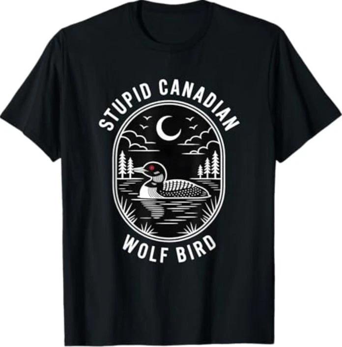 Funny Stupid Canadian Wolf Bird Loon Hockey Wildlife Design T-Shirt XL