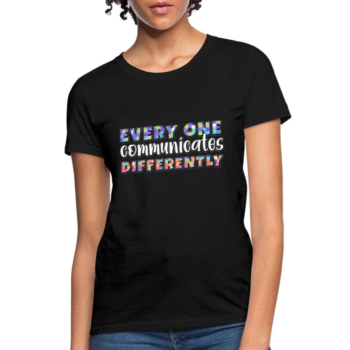 Autism Everyone Communicates Differently Women s T-Shirt XXL