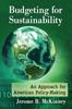 The Budgeting for Sustainability : An Approach for American Policy-Making Book