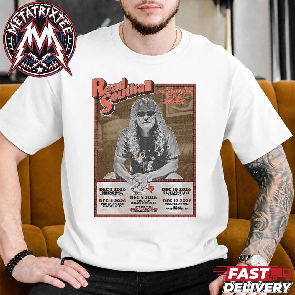 Read Southall Acoustic Run 2026 Dec3-Dec12 Tour Poster Ft Sean McHargue Short White T-Shirt