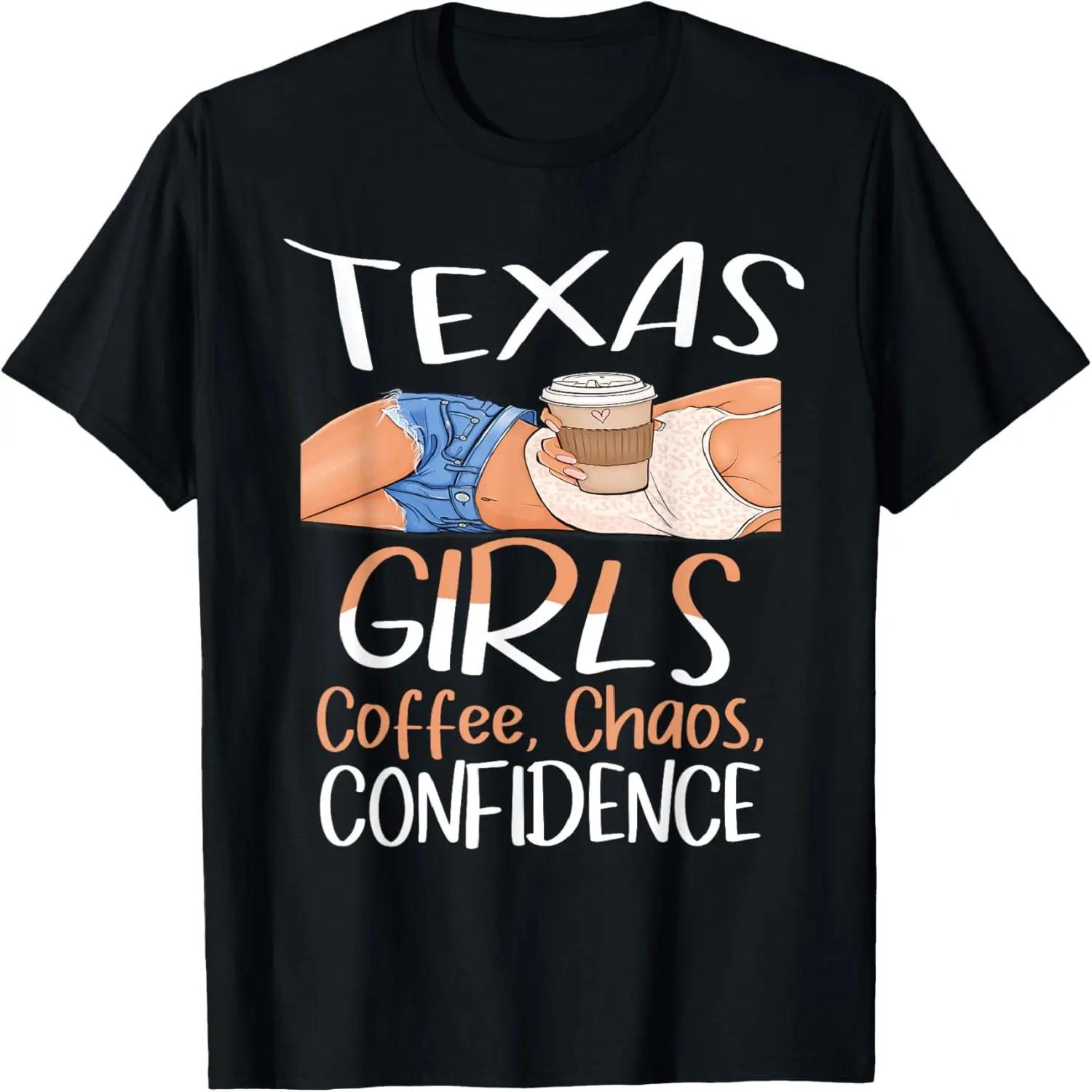 Texas Girls Coffee Chaos Confidence Caffeine Quote T-Shirt XXXXXL чёрный
