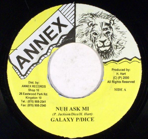 7inch Record GALAXY P / DICE - Nuh Ask Mi NONE Annex 2000 Jamaica Reggae, Ska & Dub Used